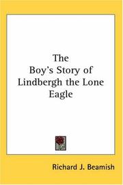 Cover of: The Boy's Story of Lindbergh the Lone Eagle by Richard J. Beamish