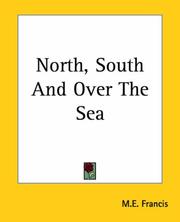 Cover of: North, South And Over The Sea | M. E. Francis