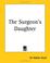 Cover of: The Surgeon's Daughter