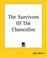 Cover of: The Survivors Of The Chancellor