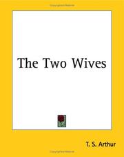 Cover of: The Two Wives | Arthur, T. S.