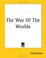 Cover of: The War of the Worlds