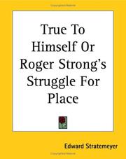Cover of: True to Himself or Roger Strong's Struggle for Place