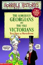 The gorgeous Georgians ; and, The vile Victorians