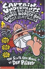 Captain Underpants and the big, bad battle of the Bionic Booger Boy