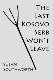 Cover of: The Last Kosovo Serb Won't Leave