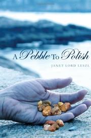 A Pebble To Polish by Janet Lord Leszl