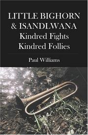 Cover of: LITTLE BIGHORN & ISANDLWANA; Kindred Fights, Kindred Follies by Paul Williams