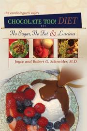 Cover of: The Cardiologist's Wife's Chocolate Too! Diet: No Sugar, No Fat & Luscious