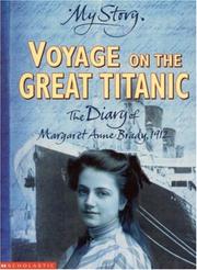 Voyage on the great Titanic : the diary of Margaret Anne Brady, 1912
