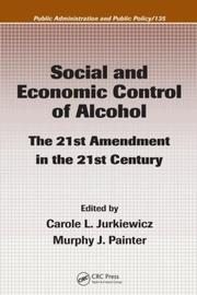 Social and economic control of alcohol : the 21st amendment in the 21st century