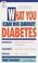 Cover of: What you can do about diabetes