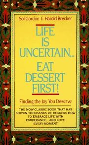 Cover of: Life is Uncertain...Eat Dessert First!