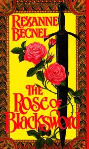 The Rose of Blacksword by Rexanne Becnel