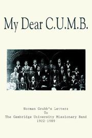 My Dear C.U.M.B. : Norman Grubb's letters to the Cambridge University Missionary Band 1922-1989