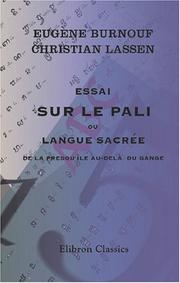 Cover of: Essai sur le pali, ou langue sacrée de la presqu\'île au-delà du Gange by Eugène Burnouf