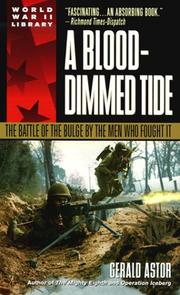 A blood-dimmed tide : the Battle of the Bulge by the men who fought it