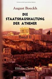 Cover of: Die Staatshaushaltung der Athener: Band II. Buch 4, Tafeln der Inschriften