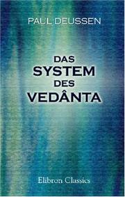 Cover of: Das System des Vedânta: Nach den Brahma-Sûtra\'s des Bâdarâyana und dem Kommentare des Çankara über dieselben als ein Kompendium der Dogmatik des Brahmanismus vom Standpunkte des Çankara aus