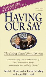 Cover of: Having Our Say: The Delany Sisters' First 100 Years