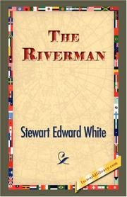 The Riverman by Stewart Edward White