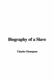 Cover of: Biography of a Slave by Charles Thompson (undifferentiated)
