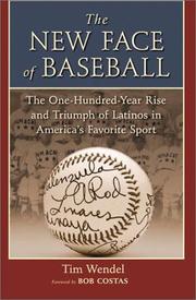 Cover of: The new face of baseball: the one-hundred year rise and triumph of Latinos in America's favorite sport