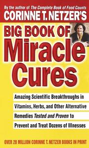 Cover of: Corrine T. Netzer's Big Book of Miracle Cures