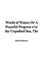 Cover of: The World of Waters or a Peaceful Progress O'er the Unpathed Sea