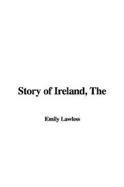 Cover of: The Story of Ireland | Emily Lawless