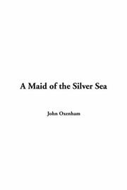 Cover of: Maid of the Silver Sea by Oxenham, John