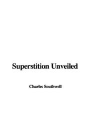 Cover of: Superstition Unveiled by Charles Southwell