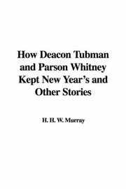 Cover of: How Deacon Tubman And Parson Whitney Kept New Year's And Other Stories