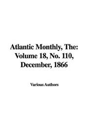 Cover of: The Atlantic Monthly: No. 110, December, 1866