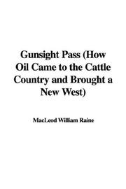 Cover of: Gunsight Pass: How Oil Came to the Cattle Country and Brought a New West