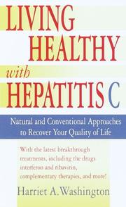 Cover of: Living healthy with hepatitis C: natural and conventional approaches to recover your quality of life
