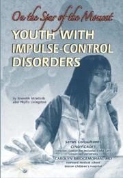 Cover of: Youth with Impulse-Control Disorders: On the Spur of the Moment (Helping Youth With Mental, Physical, & Social Disabilities)
