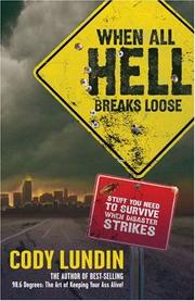 Cover of: When All Hell Breaks Loose: Stuff You Need to Survive When Disaster Strikes