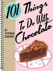 Cover of: 101 Things to Do with Chocolate by Stephanie Ashcraft