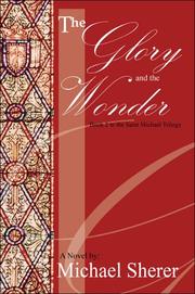 Cover of: The Glory and The Wonder: A Novel: Book Two in the Saint Michael Trilogy