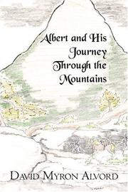 Cover of: Albert and His Journey Through the Mountains | David Myron Alvord