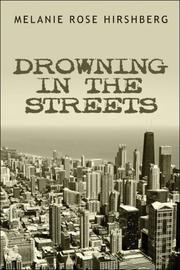 Cover of: Drowning in the Streets | Melanie Rose Hirshberg