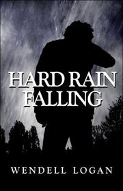 Cover of: Hard Rain Falling | Wendell Logan