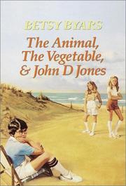 Cover of: The Animal, the Vegetable, and John D. Jones