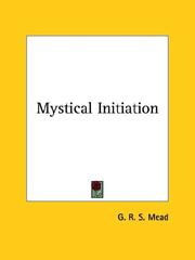 Cover of: Mystical Initiation by G. R. S. Mead