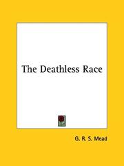 Cover of: The Deathless Race by G. R. S. Mead