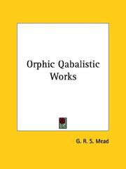 Cover of: Orphic Qabalistic Works by G. R. S. Mead