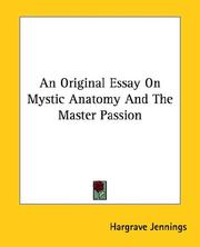 Cover of: An Original Essay on Mystic Anatomy and the Master Passion by Hargrave Jennings