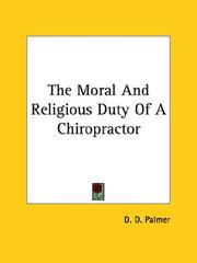 Cover of: The Moral and Religious Duty of a Chiropractor