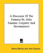 Cover of: A Discourse of the Famous Dr. John Faustus: Conjurer and Necromancer
